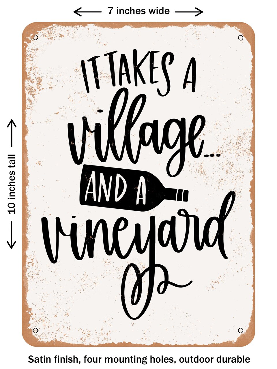 DECORATIVE METAL SIGN - It Takes a Village and a Vineyard - Vintage Rusty Look